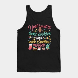 I Just Want to Bake Cookies and Watch Christmas Movies Tank Top